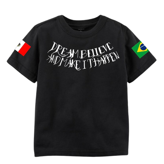 Dream Believe and Make It Happen Black T-Shirt