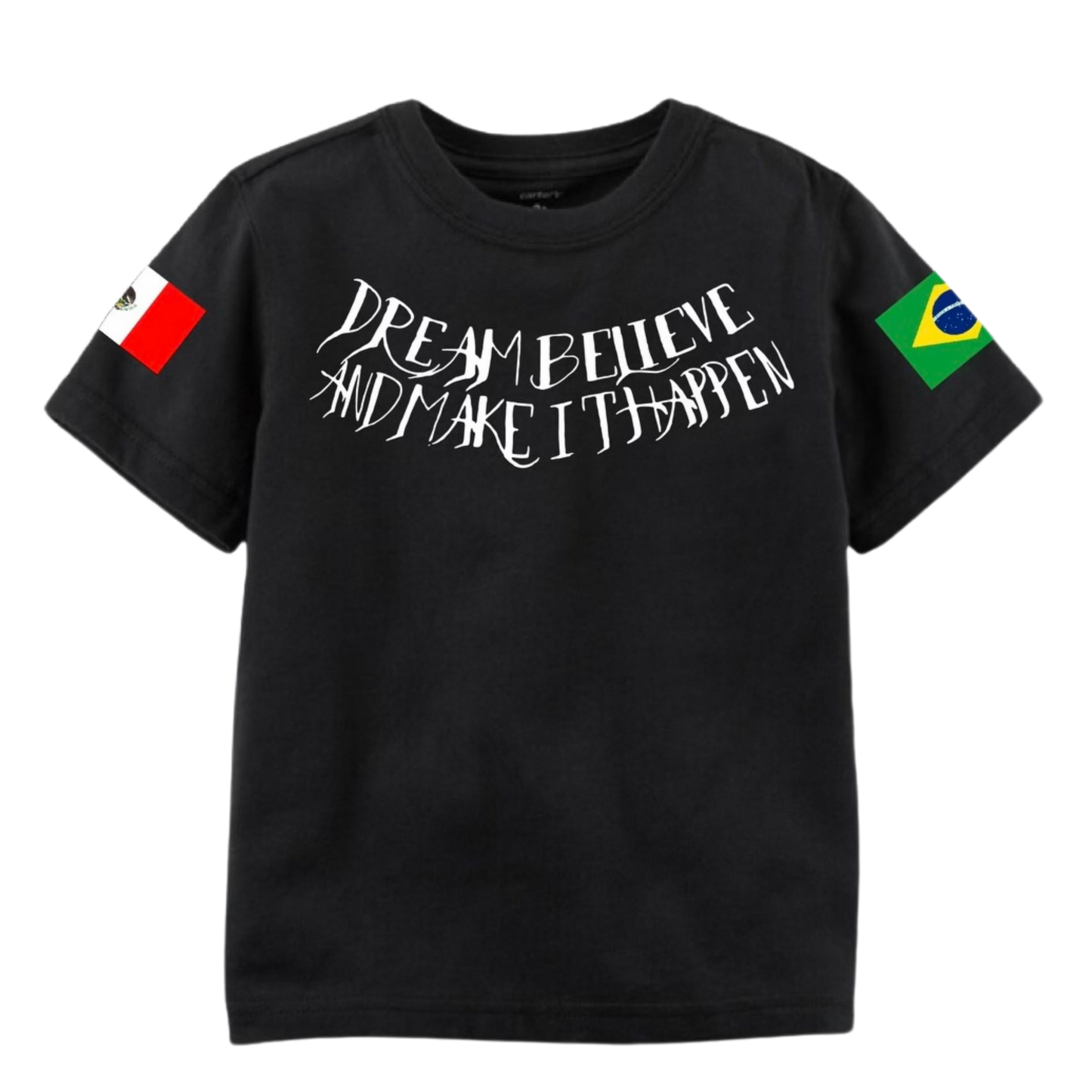 Dream Believe and Make It Happen Black T-Shirt